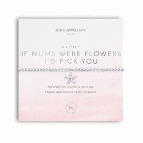 A Little If Mum's Were Flowers I'd Pick You Bracelet 5054