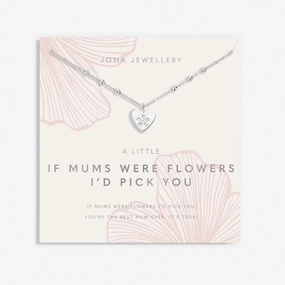 Mother's Day A Little If Mums Were Flowers I'd Pick You Necklace 8588