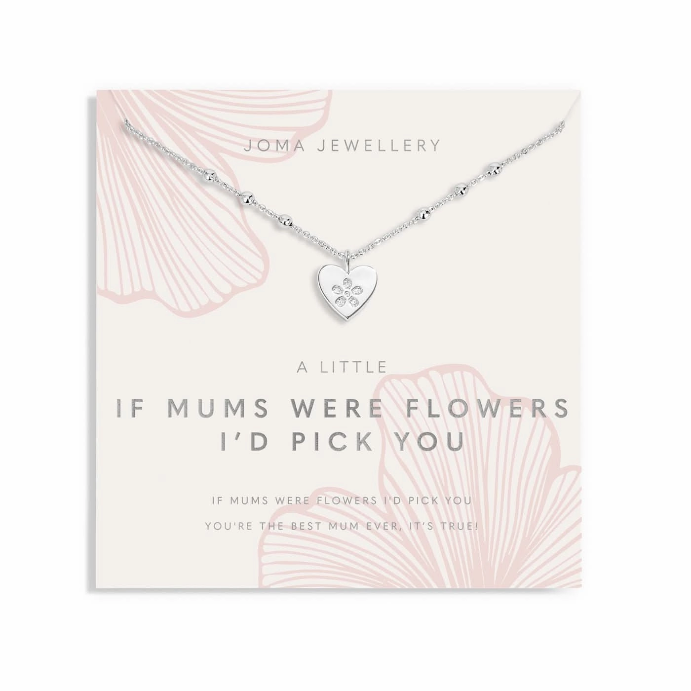 Mother's Day A Little If Mums Were Flowers I'd Pick You Necklace 8588